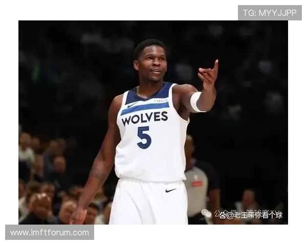 爱德华兹砍下26分率森林狼力擒国王巩固西部竞争优势形成强势再升